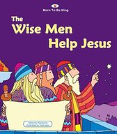 The Wise Men Help Jesus