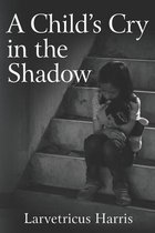 A Child's Cry in the Shadow