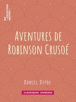Classiques Jeunessse - Aventures de Robinson Crusoé