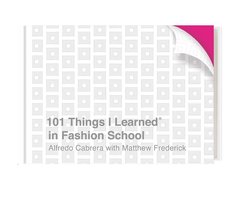 101 Things I Learned in Fashion School