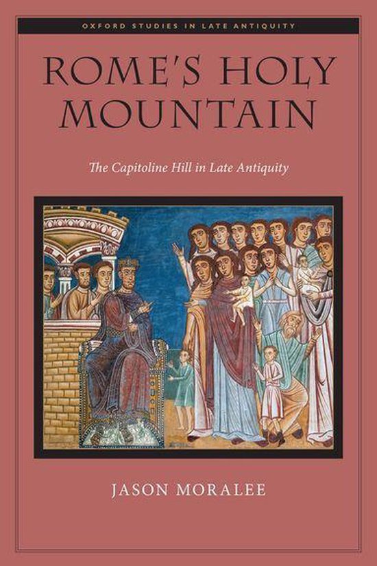 Oxford Studies in Late Antiquity - Rome's Holy Mountain - cover