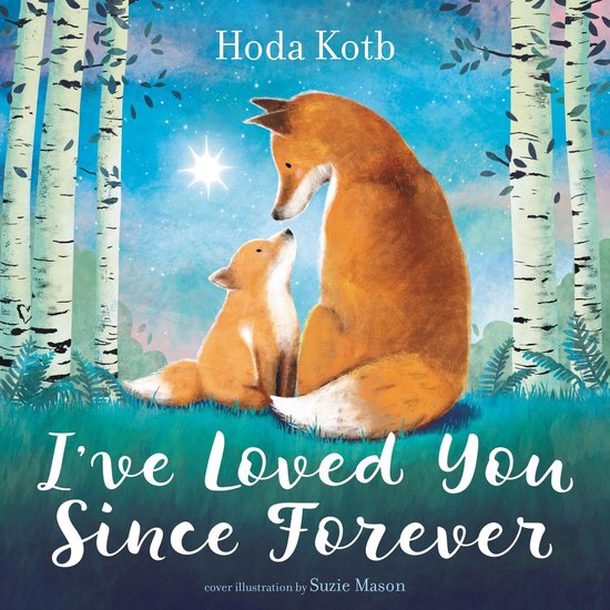 L'illustration du livre 'I've Loved You Since Forever' montre un renard et son renardeau assis dans une forêt. Hoda Kotb est l'auteure.