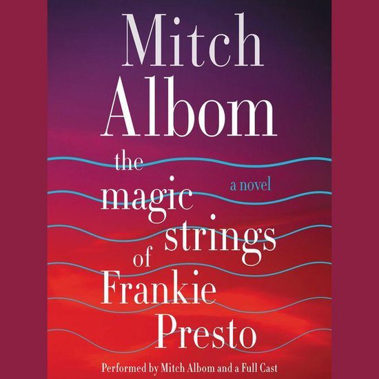 Boekcover van 'The Magic Strings of Frankie Presto' met Mitch Albom's naam. Gegradueerde achtergrond van roze naar rood met blauwe lijnen.