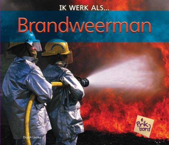 Ik werk als ... - Brandweerman
