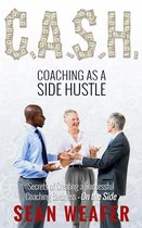 C.A.S.H: Coaching as a Side Hustle