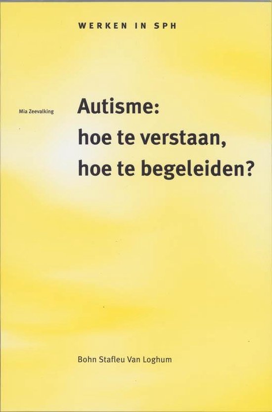 Cover van het boek 'Autisme: hoe te verstaan, hoe te begeleiden ? / druk 1' van Mia Zeevalking