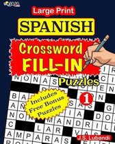 Crossword Fill-Ins in Spanish- Large Print SPANISH CROSSWORD Fill-in Puzzles; Vol.1