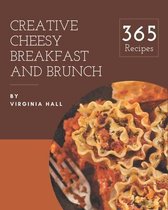 365 Creative Cheesy Breakfast and Brunch Recipes