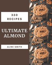 350 Ultimate Almond Recipes