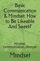 Basic Communication & Mindset: How to Be Likeable And Sweet?