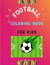 Football coloring book for kids: Funny collection of easy football coloring book for kids, toddlers & preschoolers & boys: A Fun Kid work football book for beginners