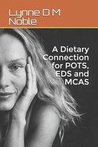 A Dietary Connection for POTS, EDS and MCAS