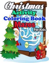 Christmas Activity Coloring Book Mazes For Kids