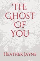 The Ghost Of You