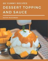 88 Yummy Dessert Topping and Sauce Recipes