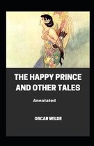 The Happy Prince and Other Tales Annotated