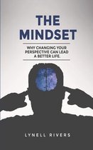 The Mindset: Why Changing Your Mindset Can Lead A better Life