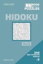 The Mini Book Of Logic Puzzles 2020-2021. Hidoku 12x12 - 240 Easy To Master Puzzles. #2