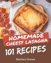 101 Homemade Cheesy Lasagna Recipes