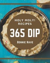 Holy Moly! 365 Dip Recipes