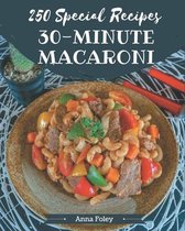 250 Special 30-Minute Macaroni Recipes