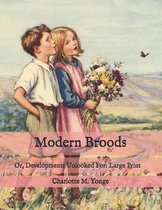 Modern Broods: Or, Developments Unlooked For