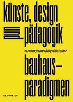 Bauhaus-Paradigmen: Künste, Design Und Pädagogik