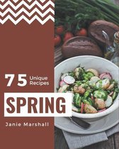 75 Unique Spring Recipes