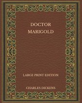 Doctor Marigold - Large Print Edition