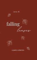 FALLING LEAVES:A POETRY COLLECTION