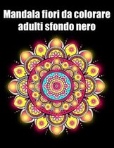 Mandala fiori da colorare adulti sfondo nero