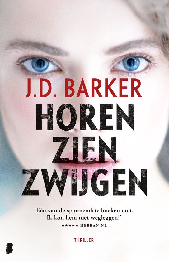Boek cover Horen, zien, zwijgen van J.D. Barker (Onbekend)