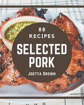 88 Selected Pork Recipes