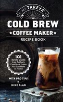 My Takeya Cold Brew Coffee Maker Recipe Book