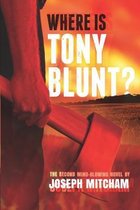 Atrocities- Where is Tony Blunt?