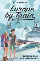 Backpacking for Beginners- Europe by Train