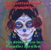 Der Leitfaden und Reisebegleiter für deine Reise ins Paradies nach Mexiko