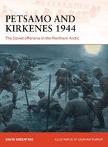 Petsamo and Kirkenes 1944 The Soviet offensive in the Northern Arctic Campaign