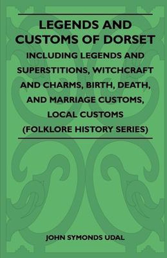 Legends and Customs of Dorset - Including Legends and Supers ... - cover