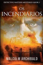 Os Incendiarios