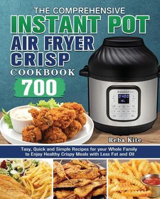 The Comprehensive Instant-Pot Air Fryer Crisp Cookbook - cover