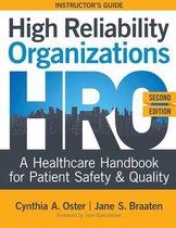 High Reliability Organizations, Second Edition - INSTRUCTOR'S GUIDE