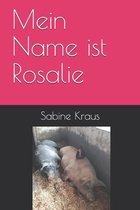 Mein Name ist Rosalie