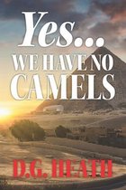 Yes ... We Have No Camels