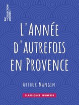 Classiques Jeunessse - L'Année d'autrefois en Provence