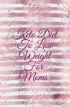 Keto Diet to Lose Weight For Moms