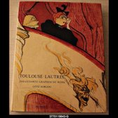 Toulouse-Lautrec: Das gesamte graphische Werk : Sammlung Gerstenberg