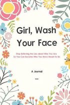 A Journal Girl Wash Your Face