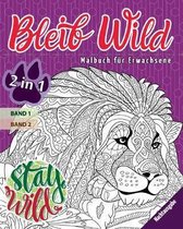 Bleib Wild - 2 in 1 - Nachtausgabe: Malbuch fur Erwachsene (Mandalas) - 2 Bucher in 1