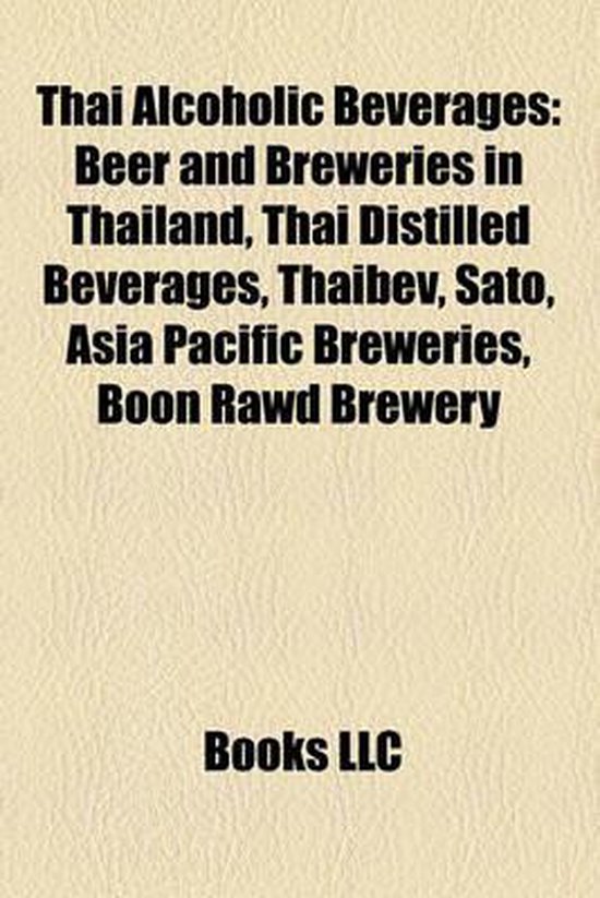 Thai Alcoholic Beverages, Not Available 9781158180097 Boeken